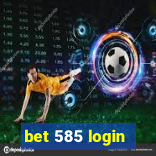 bet 585 login